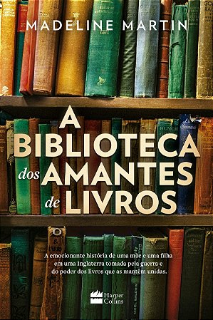 A biblioteca dos amantes de livros – Uma ficção histórica sobre o poder da leitura durante a Segunda Guerra Mundial