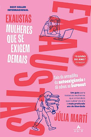 Exaustas: Mulheres que se exigem demais: Saia da armadilha da autoexigência e dê adeus ao burnout