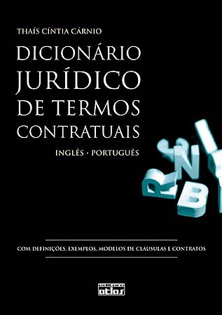 Dicionário Jurídico De Termos Contratuais: Inglês - Português
