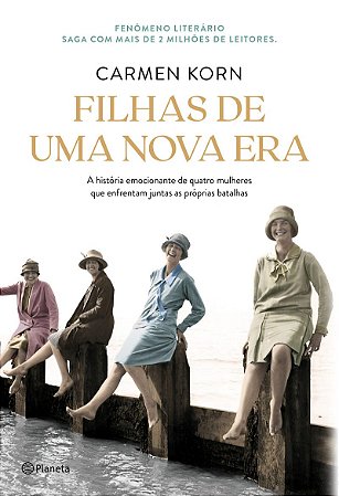 Filhas de uma Nova Era: A história de quatro mulheres que enfrentaram os momentos cruciais do século XX