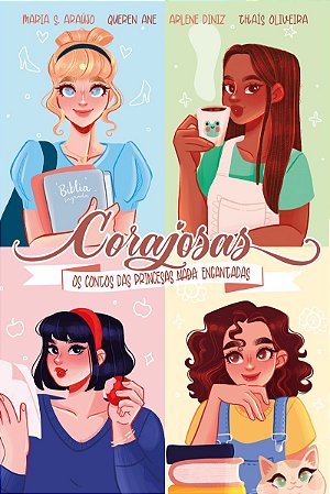 Corajosas — Releituras modernas de contos de fadas, com pintura trilateral, marca-página e ilustrações internas coloridas: Os contos das princesas nada encantadas