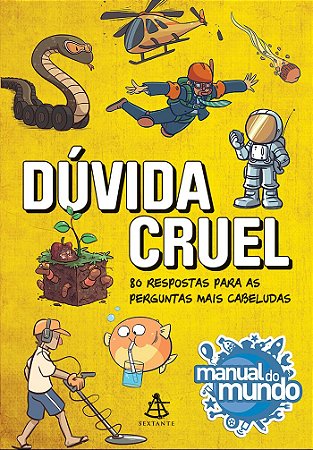 Dúvida cruel: 80 respostas para as perguntas mais cabeludas
