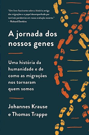 A jornada dos nossos genes: Uma história da humanidade e de como as migrações nos tornaram quem somos