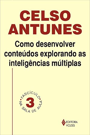 Como desenvolver conteúdos explorando as inteligências múltiplas: Fascículo 03