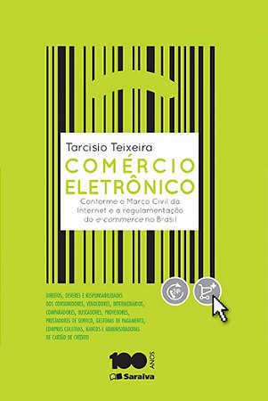 Comércio eletrônico - conforme o marco civil da internet e a regulamentação do e-commerce no Brasil - 1ª edição de 2015