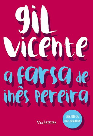 A farsa de Inês Pereira - Gil Vicente
