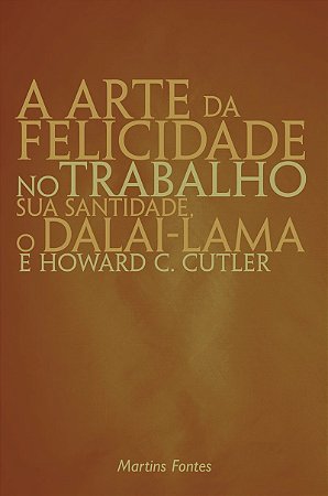 A arte da felicidade no trabalho