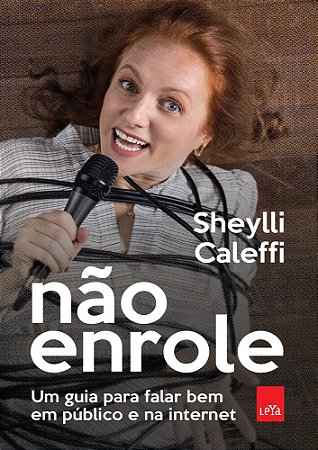 Não enrole: um guia para falar bem em público e na internet
