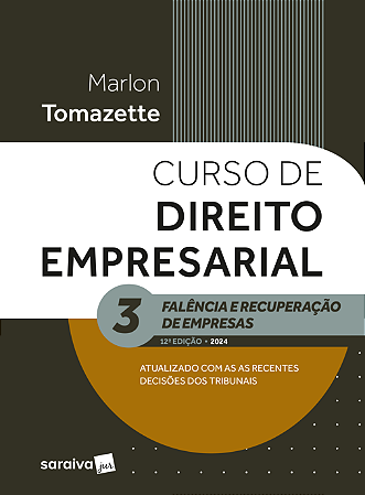 Curso de Direito Empresarial - Falência e Recuperação de Empresa Vol.3 - 12ª Edição 2024