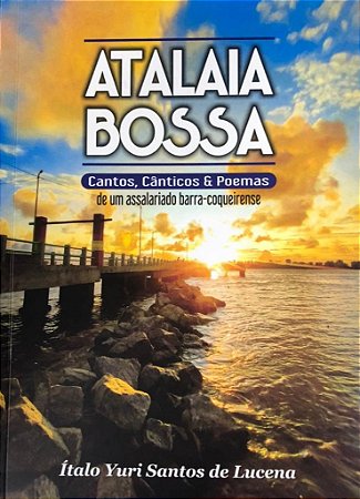 ATALAIA BOSSA - Cantos, Cânticos e Poemas