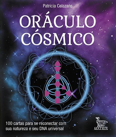 Oráculo cósmico: 100 cartas para se reconectar com sua natureza e seu DNA universal