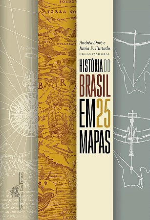História do Brasil em 25 mapas