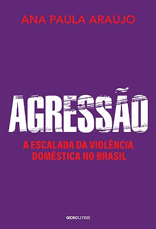 Agressão: A escalada da violência doméstica no Brasil