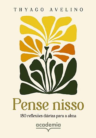 Pense nisso: 180 reflexões diárias para a alma