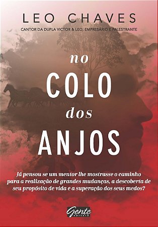 No colo dos anjos: Já pensou se um mentor lhe mostrasse o caminho para a realização de grandes mudanças, a descoberta de seu propósito de vida e a superação dos seus medos?