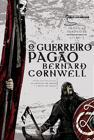 O guerreiro pagão (Vol. 7 Crônicas Saxônicas)