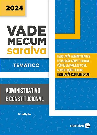 Vade Mecum Administrativo e Constitucional - Temático - 9ª Edição 2024