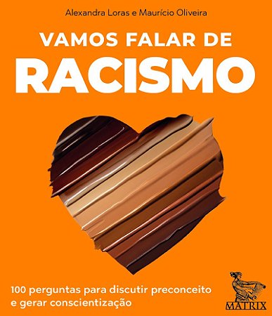 Vamos falar de racismo: 100 perguntas para discutir preconceito e gerar conscientização