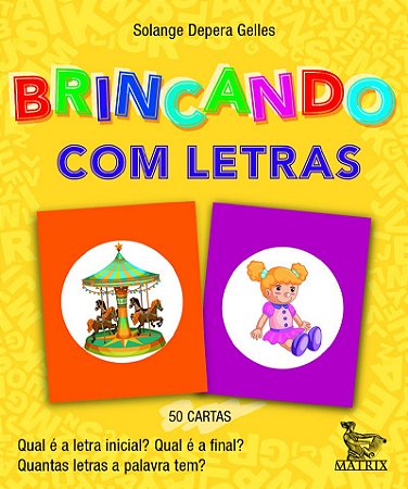 Brincando com letras: Qual é a letra inicial? Qual é a final? Quantas letras a palavra tem?