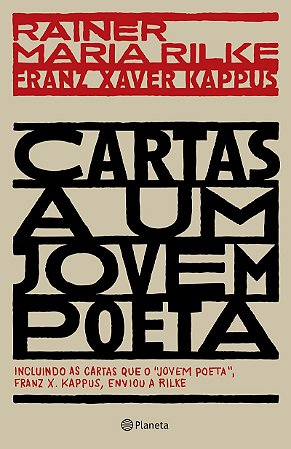 Cartas a um jovem poeta: incluindo as cartas que o jovem poeta, Franz X. Kappus, enviou a Rilke