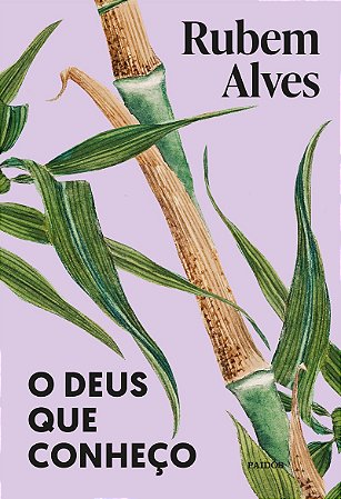 O Deus que conheço: Nova edição (Biblioteca Rubem Alves)