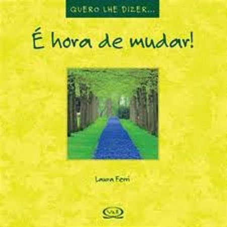 É hora de mudar