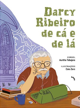 Darcy Ribeiro de cá e de lá