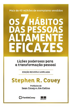 Os 7 hábitos das pessoas altamente eficazes (Edição comemorativa)