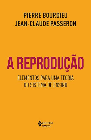 A reprodução: Elementos para uma teoria do sistema de ensino
