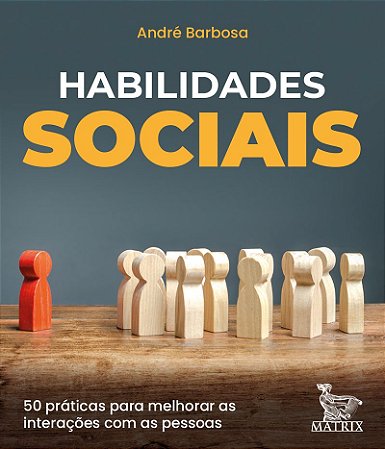 Habilidades sociais: 50 práticas para melhorar as interações com as pessoas
