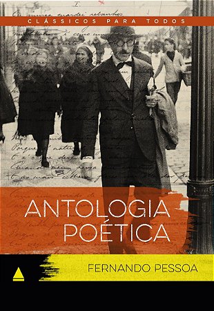 Antologia poética Fernando Pessoa: Clássico Para Todos