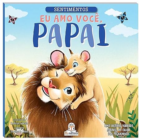Sentimentos: Eu amo você, papai