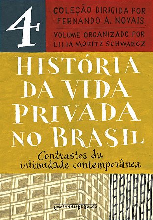 História da vida privada no Brasil – Vol. 4 (Edição de bolso): Contrastes da intimidade contemporânea