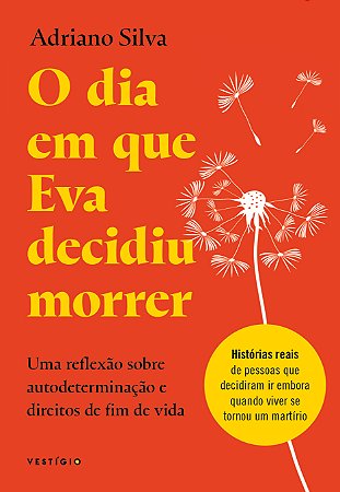 O dia em que Eva decidiu morrer: Uma reflexão sobre autodeterminação e direitos de fim de vida
