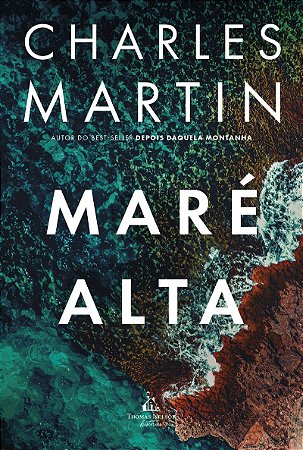 Maré alta – Uma jornada de ação, redenção e segredos profundos, do mesmo autor de "Depois daquela montanha"