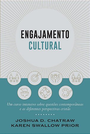 Engajamento cultural: Um curso intensivo sobre questões contemporâneas e as diferentes perspectivas cristãs