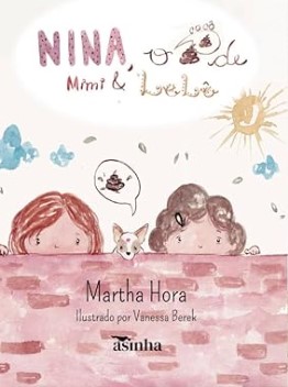Nina, o cocô de Mimi e Lelê