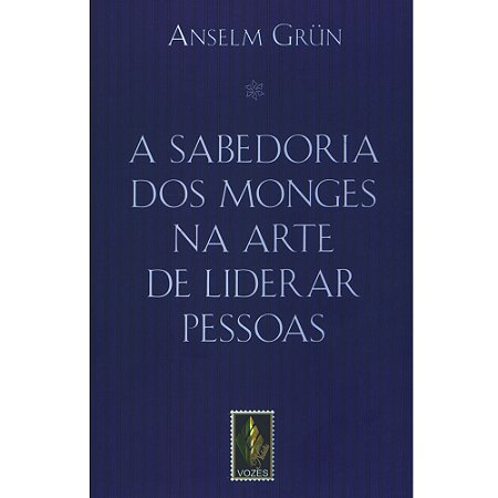 A sabedoria dos monges na arte de liderar pessoas