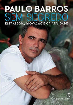 Sem segredo: Estratégia, inovação e criatividade