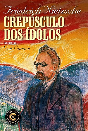 Crepúsculo dos ídolos: Coleção Clássicos de Ouro