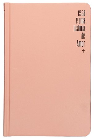 Bíblia NVI Slim, Esta é uma história de amor, Luxo, Capa dura rosa: Bíblia NVI Compacta