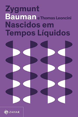 Nascidos em tempos líquidos (Nova edição): Transformações no terceiro milênio