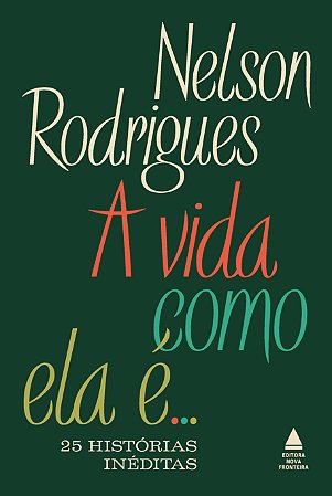 A vida como ela é... 25 histórias inéditas