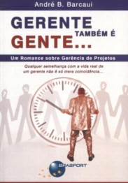 Gerente também é gente... um romance sobre gerência de projetos