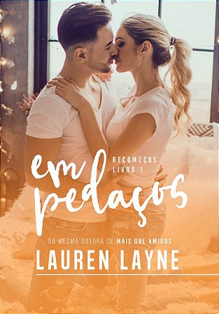 Em pedaços: Recomeços — Livro 1