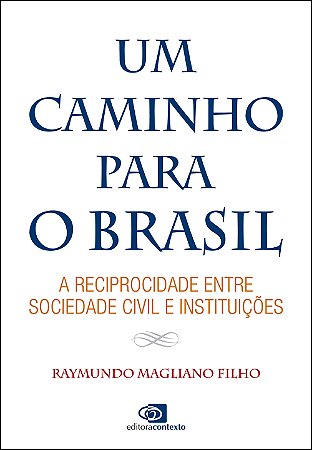 Um caminho para o Brasil: A reciprocidade entre sociedade civil e instituições