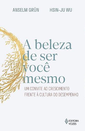 A beleza de ser você mesmo: Um convite ao crescimento frente à cultura do desempenho