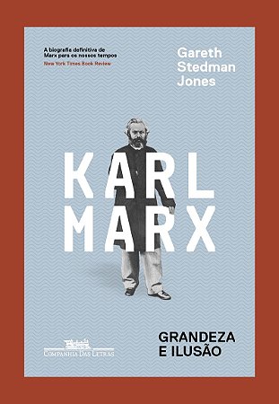 Karl Marx - Grandeza e ilusão