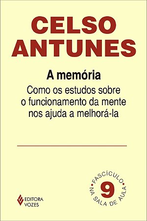 Memória Fascículo 09: Como os estudos sobre o funcionamento da mente nos ajudam a melhorá-la