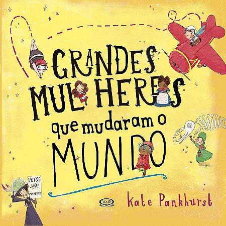 Grandes mulheres que mudaram o mundo